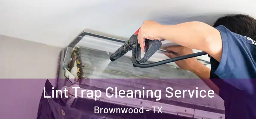  Lint Trap Cleaning Service Brownwood - TX