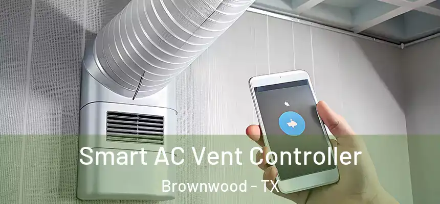  Smart AC Vent Controller Brownwood - TX