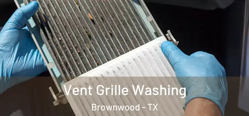  Vent Grille Washing Brownwood - TX